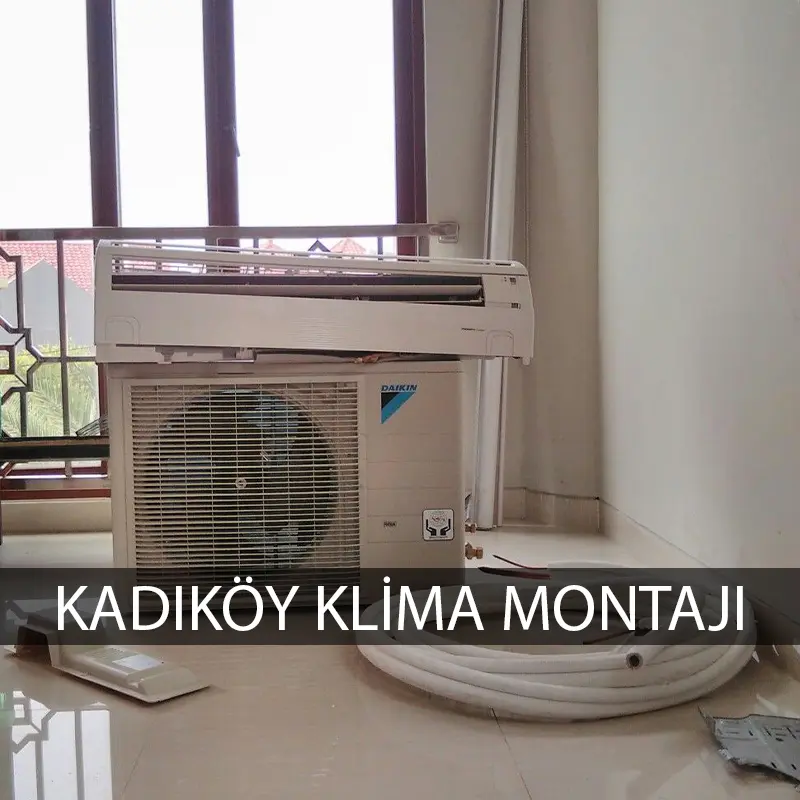 Kadıköy klima montajı